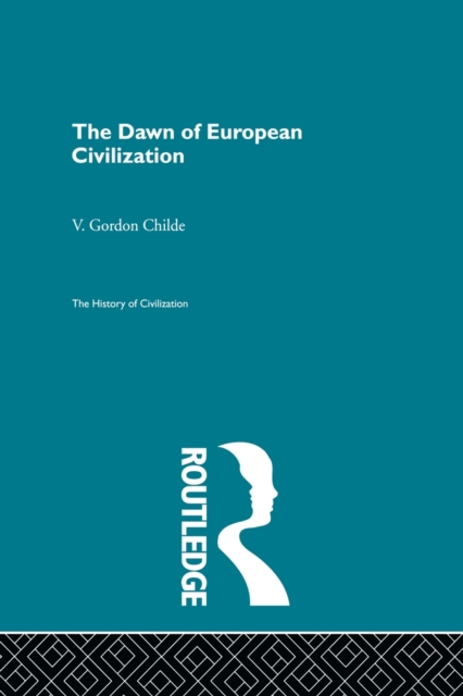 The Dawn of European Civilization, Paperback / softback Book