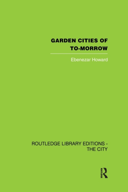 Garden Cities of To-Morrow, Paperback / softback Book