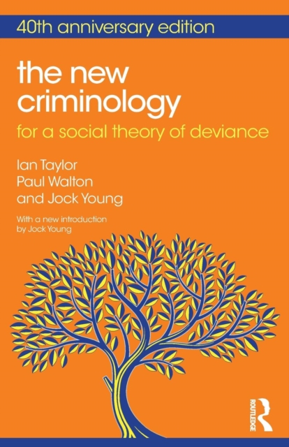 The New Criminology : For a Social Theory of Deviance, Paperback / softback Book