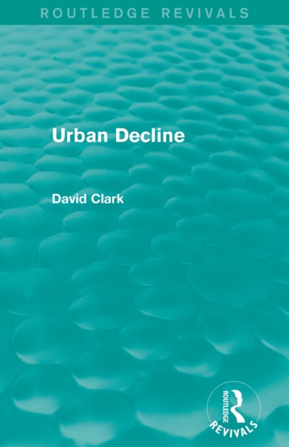 Urban Decline (Routledge Revivals), Paperback / softback Book