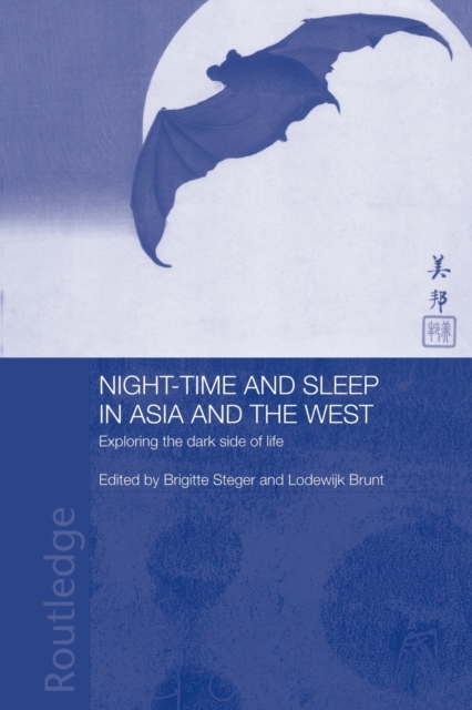 Night-time and Sleep in Asia and the West : Exploring the Dark Side of Life, Paperback / softback Book