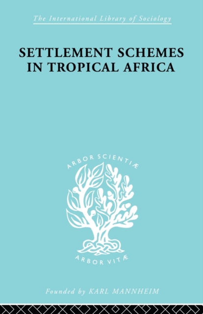 Settlement Schemes in Tropical Africa, Paperback / softback Book