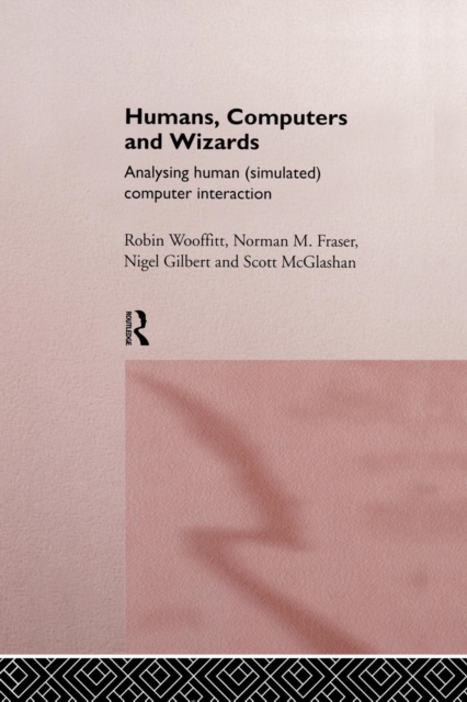 Humans, Computers and Wizards : Human (Simulated) Computer Interaction, Paperback / softback Book