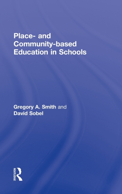 Place- and Community-Based Education in Schools, Hardback Book