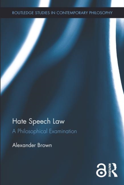 Hate Speech Law : A Philosophical Examination, Hardback Book