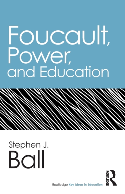 Foucault, Power, and Education, Paperback / softback Book