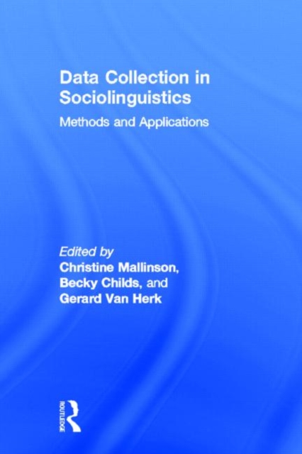 Data Collection in Sociolinguistics : Methods and Applications, Hardback Book
