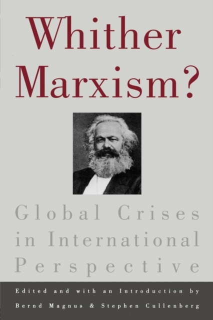 Whither Marxism? : Global Crises in International Perspective, Paperback / softback Book