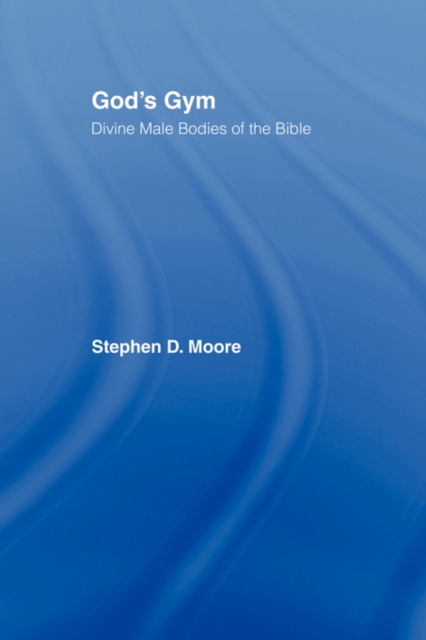 God's Gym : Divine Male Bodies of the Bible, Paperback / softback Book