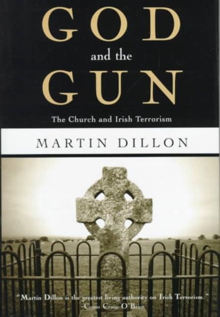 God and the Gun : The Church and Irish Terrorism, Hardback Book