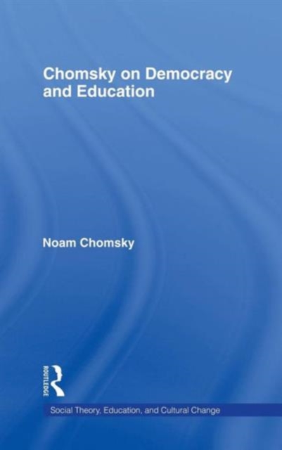 Chomsky on Democracy and Education, Hardback Book