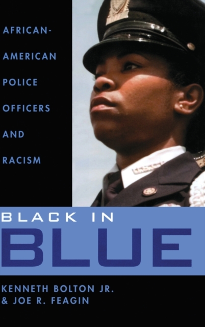 Black in Blue : African-American Police Officers and Racism, Hardback Book
