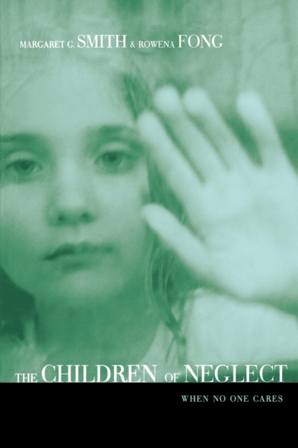 Children of Neglect : When No One Cares, Paperback / softback Book