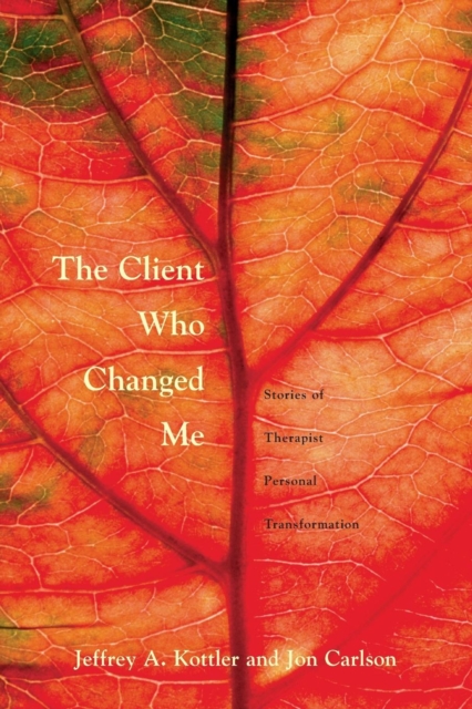 The Client Who Changed Me : Stories of Therapist Personal Transformation, Paperback / softback Book