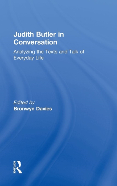 Judith Butler in Conversation : Analyzing the Texts and Talk of Everyday Life, Hardback Book