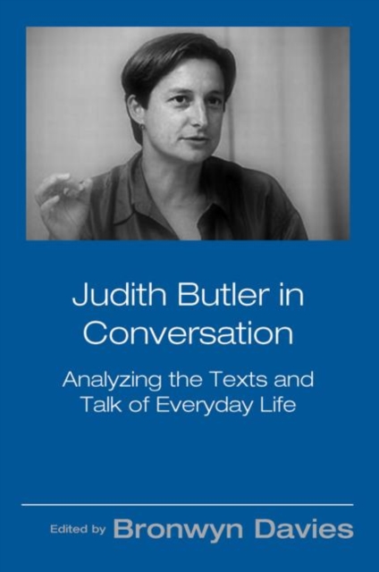 Judith Butler in Conversation : Analyzing the Texts and Talk of Everyday Life, Paperback / softback Book