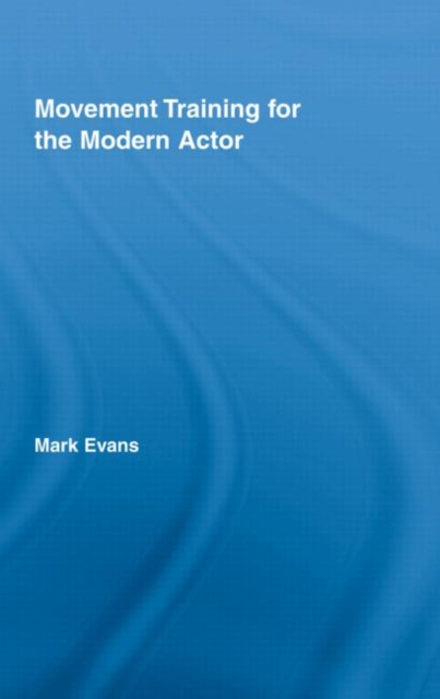 Movement Training for the Modern Actor, Hardback Book