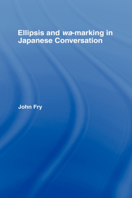 Ellipsis and wa-marking in Japanese Conversation, Hardback Book