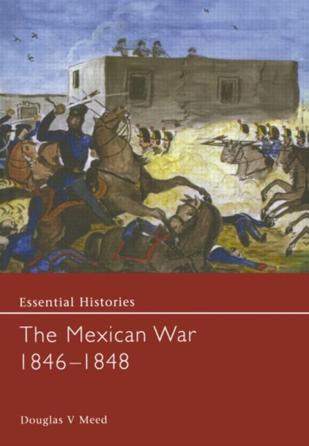 The Mexican War 1846-1848, Hardback Book