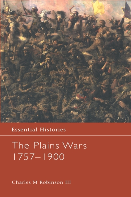 The Plains Wars 1757-1900, Hardback Book