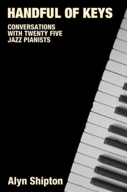 Handful of Keys : Conversations with 30 Jazz Pianists, Hardback Book
