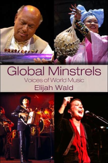 Global Minstrels : Voices of World Music, Paperback / softback Book