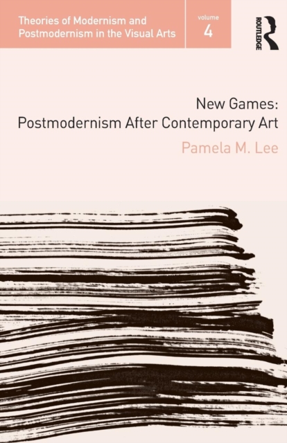 New Games : Postmodernism After Contemporary Art, Paperback / softback Book