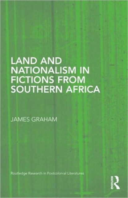 Land and Nationalism in Fictions from Southern Africa, Hardback Book