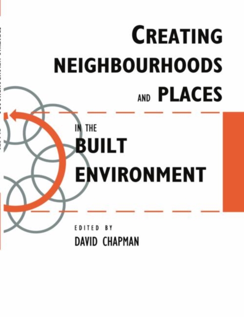 Creating Neighbourhoods and Places in the Built Environment, Paperback / softback Book
