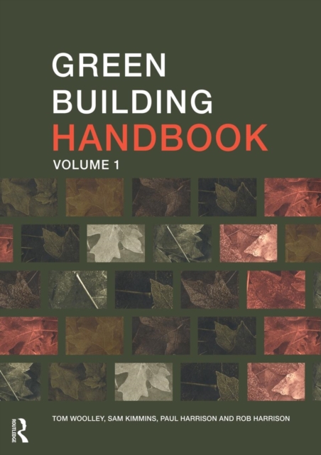 Green Building Handbook: Volume 1 : A Guide to Building Products and their Impact on the Environment, Paperback / softback Book