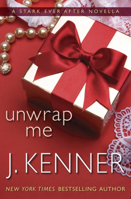 Unwrap Me: A Stark Ever After Novella, EPUB eBook
