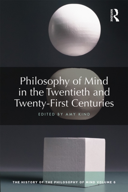 Philosophy of Mind in the Twentieth and Twenty-First Centuries : The History of the Philosophy of Mind, Volume 6, EPUB eBook
