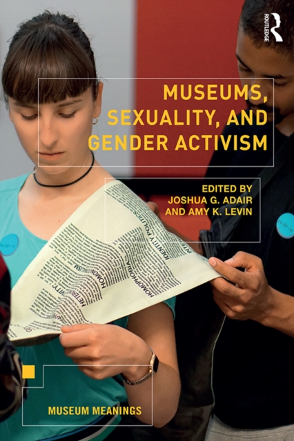 Museums, Sexuality, and Gender Activism, PDF eBook