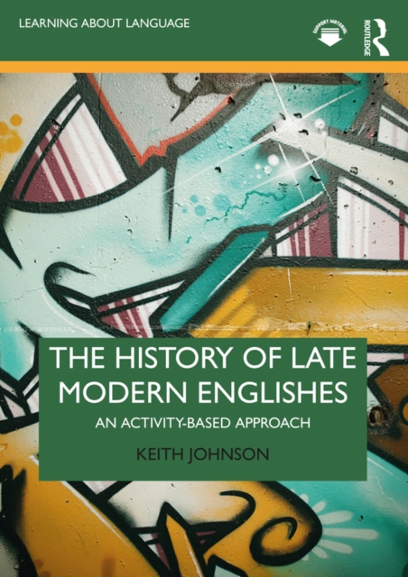 The History of Late Modern Englishes : An Activity-based Approach, PDF eBook