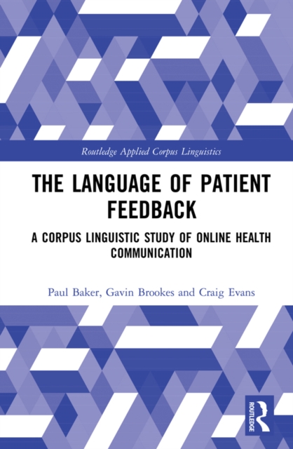 The Language of Patient Feedback : A Corpus Linguistic Study of Online Health Communication, EPUB eBook