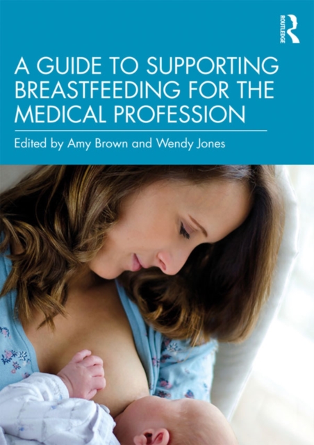 A Guide to Supporting Breastfeeding for the Medical Profession, EPUB eBook