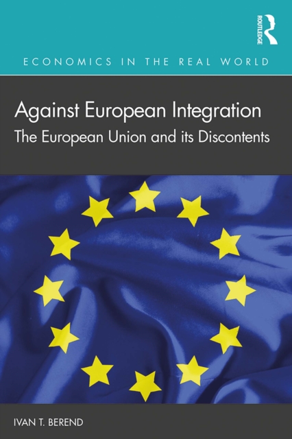 Against European Integration : The European Union and its Discontents, EPUB eBook