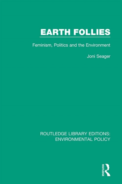 Earth Follies : Feminism, Politics and the Environment, EPUB eBook