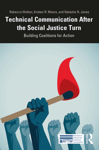Technical Communication After the Social Justice Turn : Building Coalitions for Action, PDF eBook