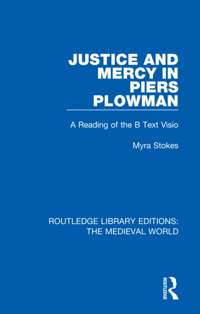 Justice and Mercy in Piers Plowman : A Reading of the B Text Visio, PDF eBook