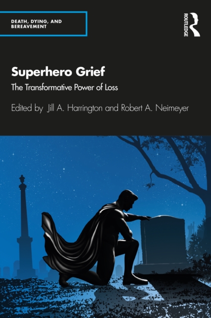 Superhero Grief : The Transformative Power of Loss, EPUB eBook