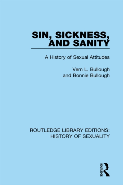 Sin, Sickness and Sanity : A History of Sexual Attitudes, PDF eBook