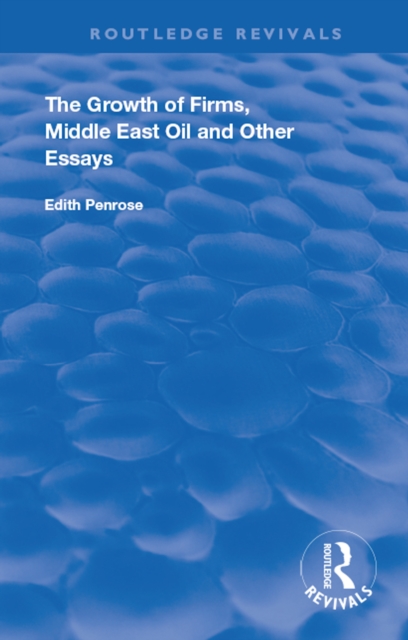 The Growth of Firms, Middle East Oil and Other Essays, PDF eBook