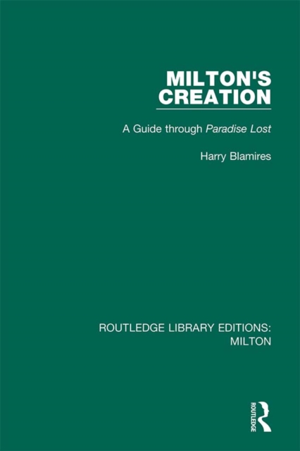 Milton's Creation : A Guide through Paradise Lost, PDF eBook