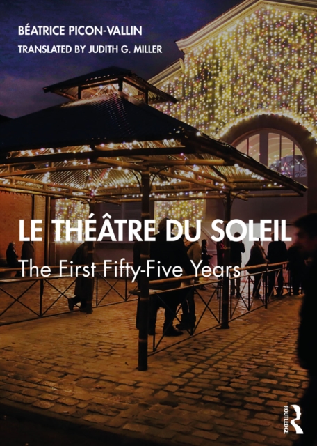 Le Theatre du Soleil : The First Fifty-Five Years, EPUB eBook