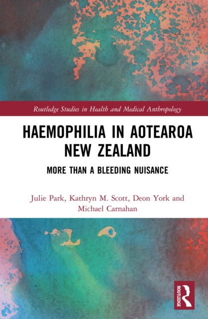 Haemophilia in Aotearoa New Zealand : More Than A Bleeding Nuisance, PDF eBook