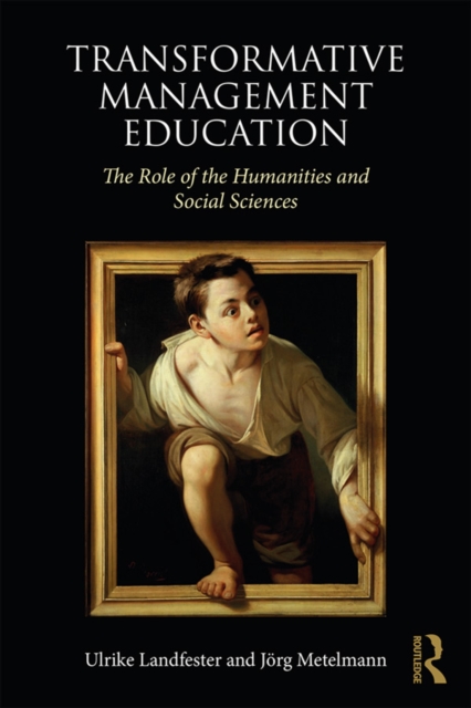 Transformative Management Education : The Role of the Humanities and Social Sciences, EPUB eBook