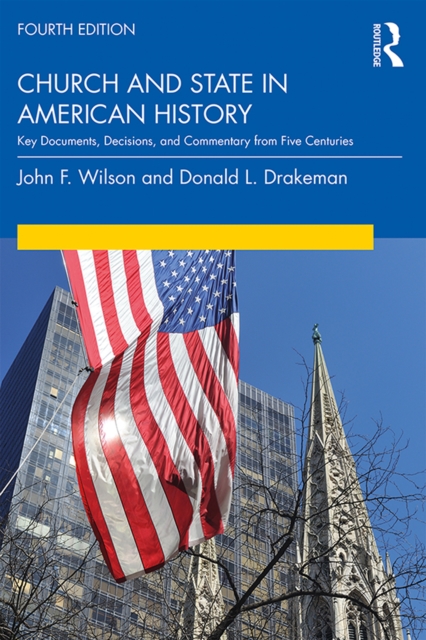 Church and State in American History : Key Documents, Decisions, and Commentary from Five Centuries, PDF eBook
