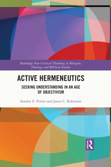 Active Hermeneutics : Seeking Understanding in an Age of Objectivism, PDF eBook
