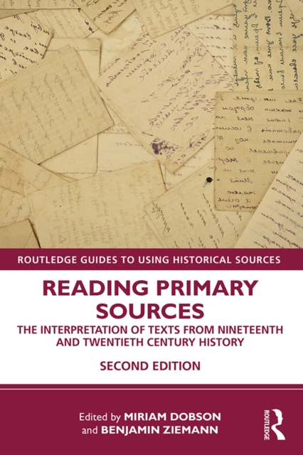 Reading Primary Sources : The Interpretation of Texts from Nineteenth and Twentieth Century History, PDF eBook